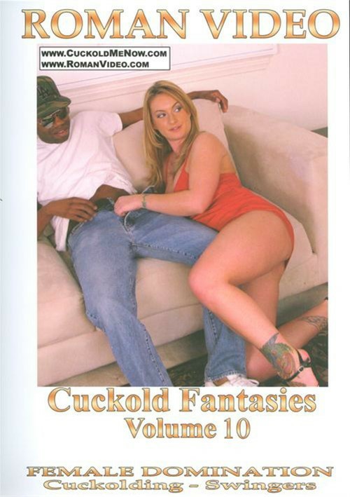 Cuckold Fantasies Vol 10 Roman Video Unlimited Streaming At Adult Dvd Empire Unlimited