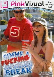 Gimme A Fucking Spring Break Vol. 5 Porn Movie Gimme A Fucking Spring Break Vol. 5 Porn Movie