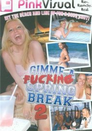 Gimme A Fucking Spring Break Vol. 2 Porn Movie Gimme A Fucking Spring Break Vol. 2 Porn Movie