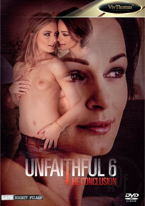 Unfaithful 6 The Conclusion Viv Thomas Unlimited Streaming At Adult Empire Unlimited 1725