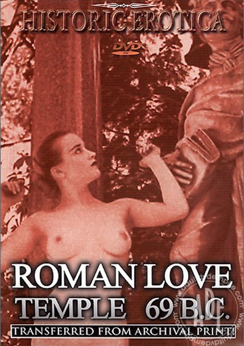 Roman Love Temple 69 B C Historic Erotica Unlimited