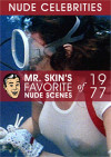Mr. Skin's Favorite Nude Scenes of 1977 Mr. Skin's Favorite Nude Scenes of 1977 Boxcover